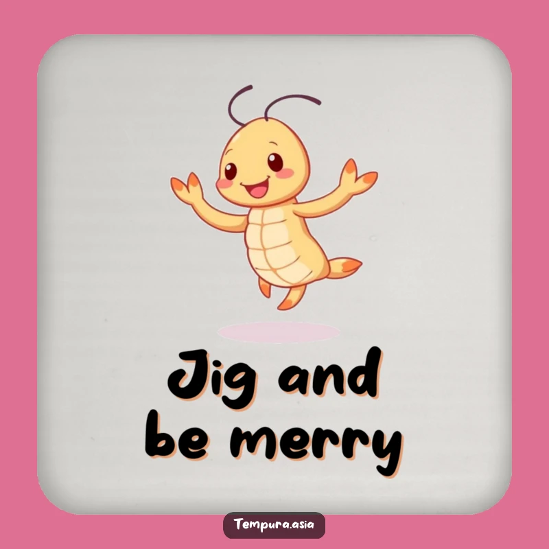 Funny Tempura Shrimp Jig Coaster - Cheerful Protection for Your Table